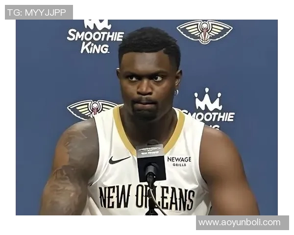 锡安体重问题持续发酵鹈鹕队聘营养师全天候监督饮食管理 锡安体重问题持续发酵鹈鹕队聘营养师全天候监督饮食管理